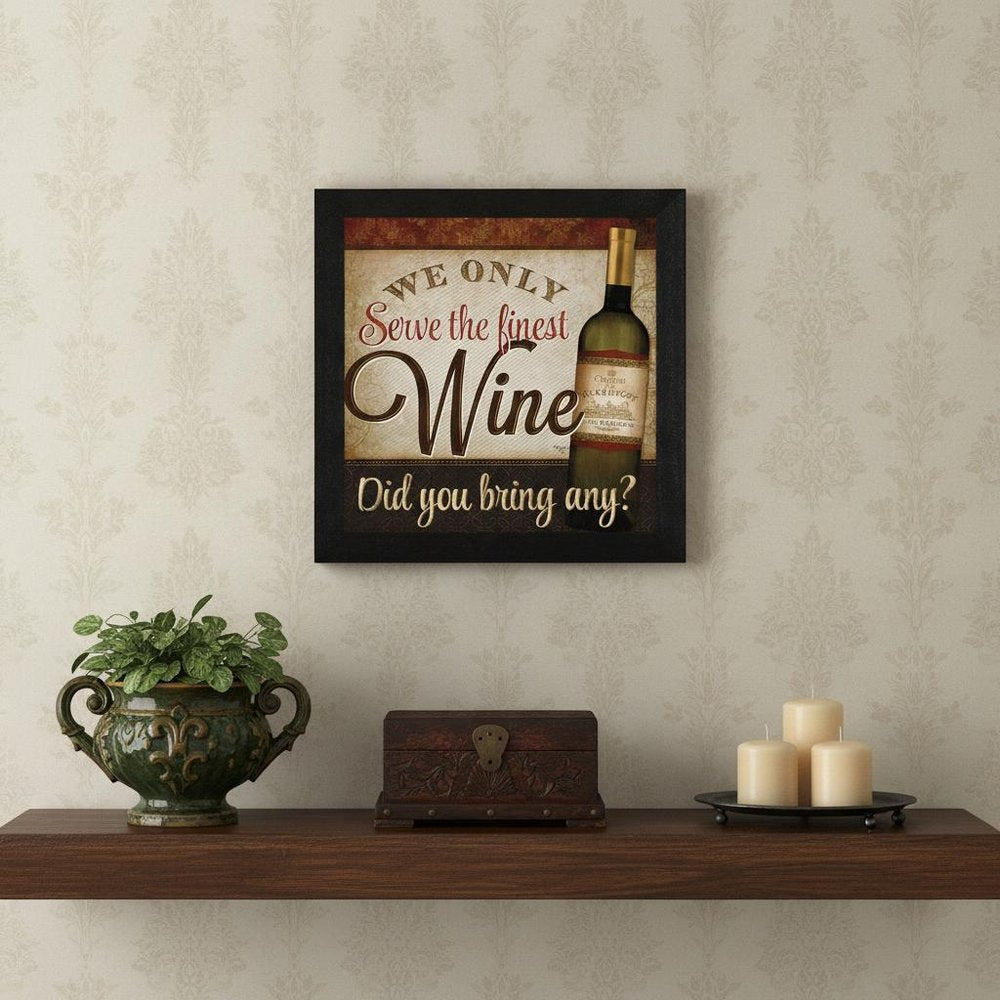 We Only Serve the Finest Wine Black Framed Print Wall Art HomeRoots