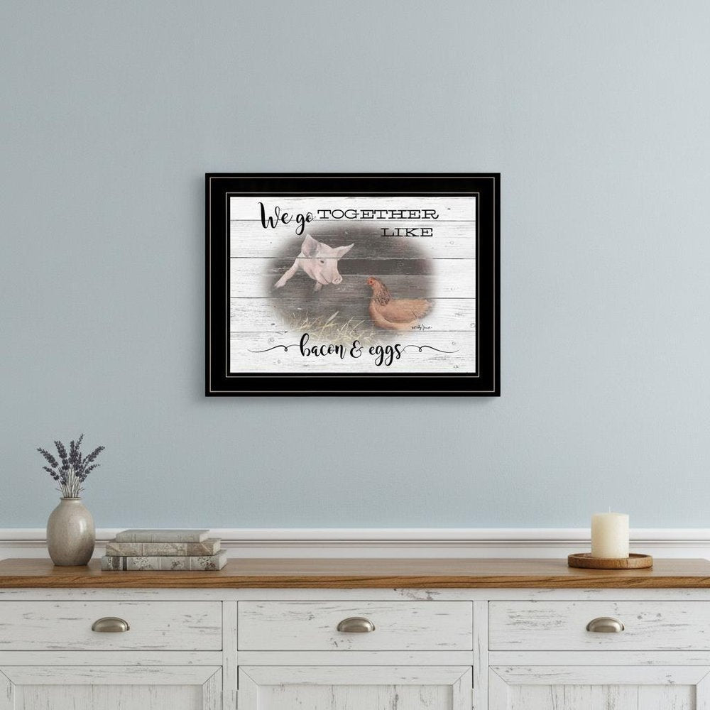 We Go Together Like Bacon and Eggs Black Framed Print Wall Art HomeRoots
