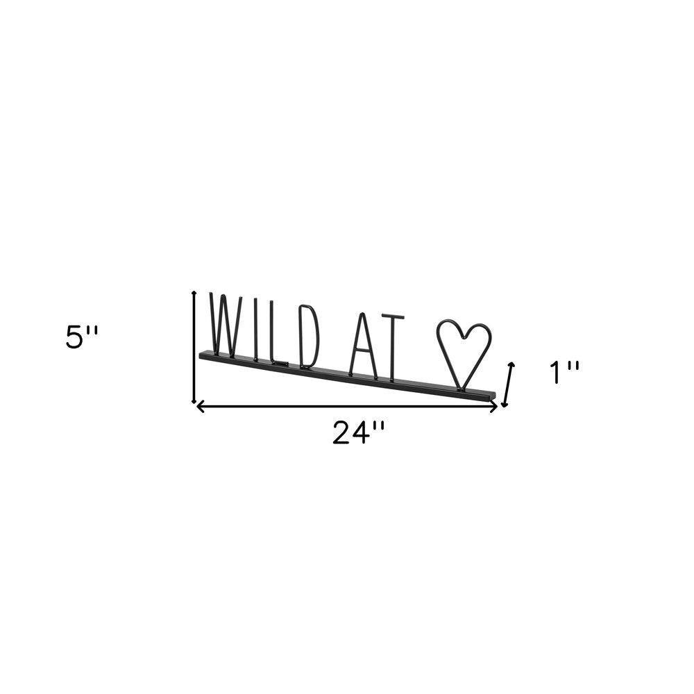 24" Black and Brown Metal And Wood Wild At Heart Tabletop Sign HomeRoots