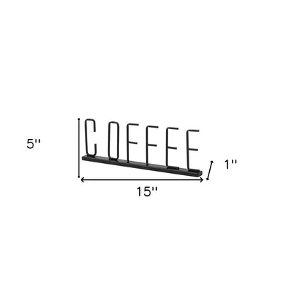5" Black Metal Coffee Tabletop Sign HomeRoots