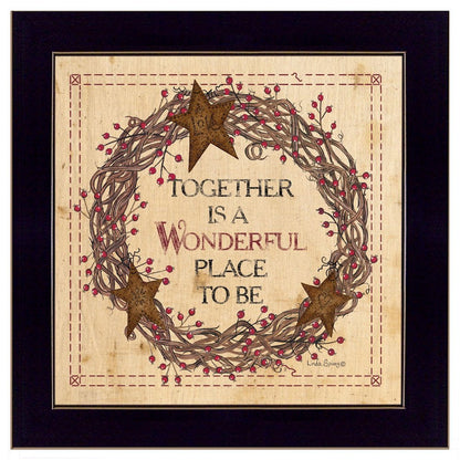 Together is a Wonderful Place to Be Ready to Hang Framed Print Black Frame Black Framed Print Wall Art HomeRoots