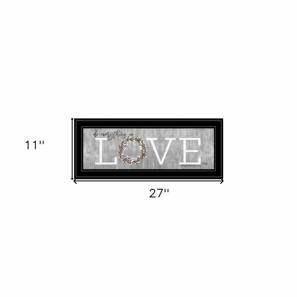 Love Do Everything in Love 1 Black Framed Print Wall Art HomeRoots