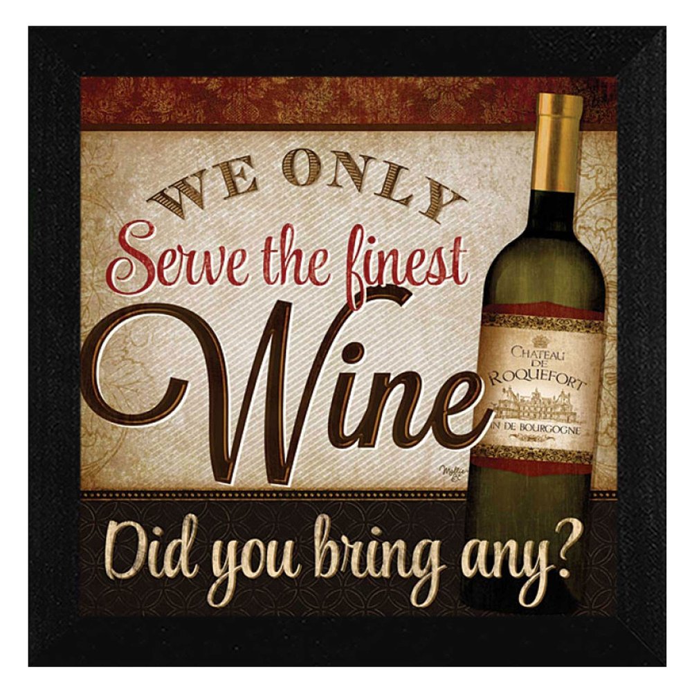 We Only Serve the Finest Wine Black Framed Print Wall Art HomeRoots