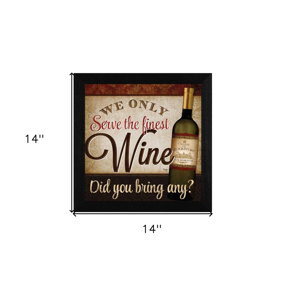 We Only Serve the Finest Wine Black Framed Print Wall Art HomeRoots