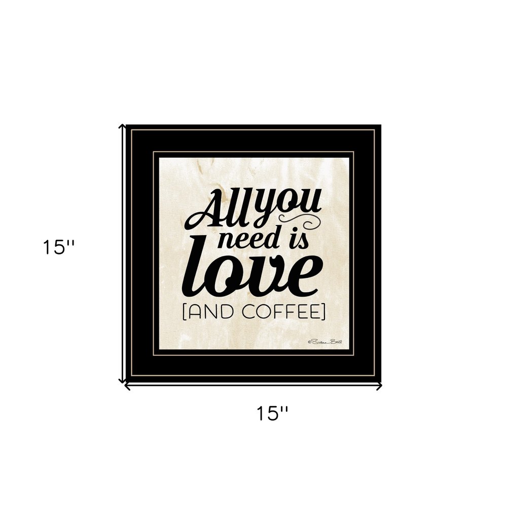 All You Need is Love and Coffee 2 Black Framed Print Wall Art HomeRoots