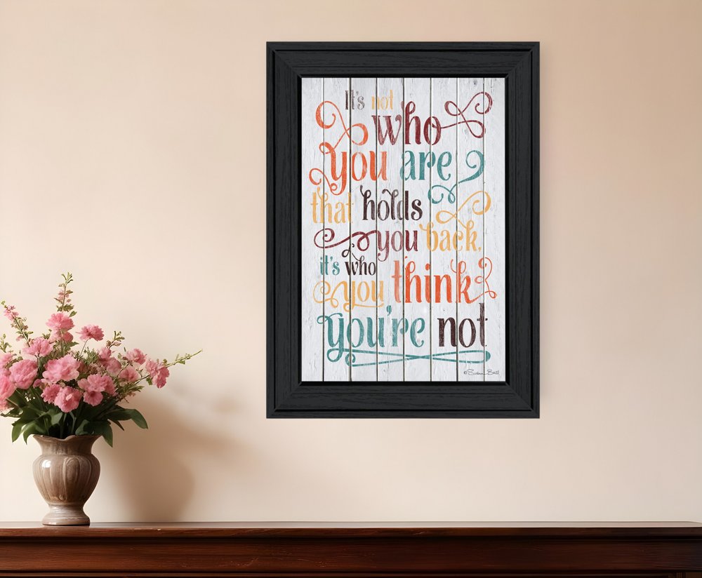 Who You Think You Are 1 Black Framed Print Wall Art HomeRoots