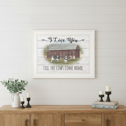 I Love You till the Cows Come Home 1 White Framed Print Wall Art HomeRoots