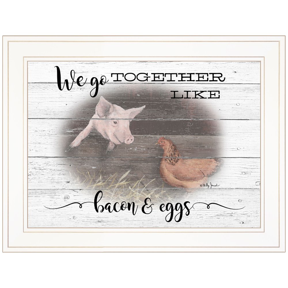 We Go Together Like Bacon and Eggs White Framed Print Wall Art — view 1