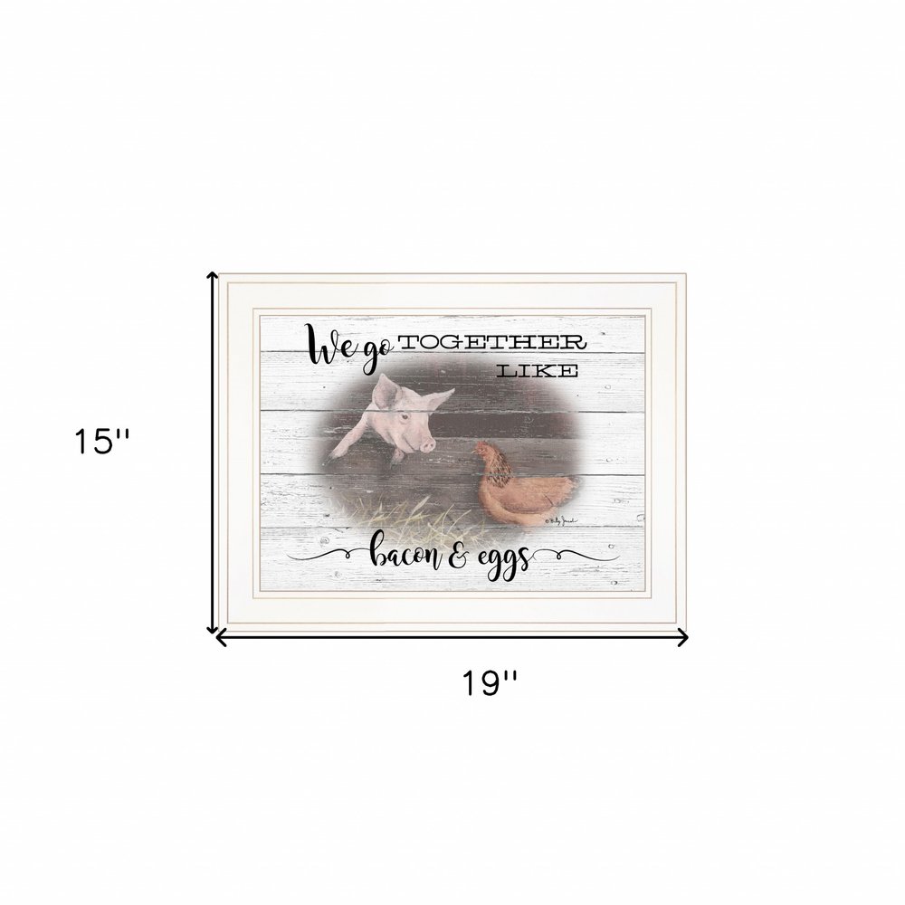 We Go Together Like Bacon and Eggs White Framed Print Wall Art — view 4