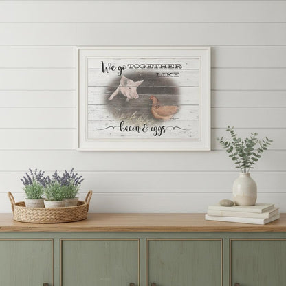 We Go Together Like Bacon and Eggs White Framed Print Wall Art HomeRoots