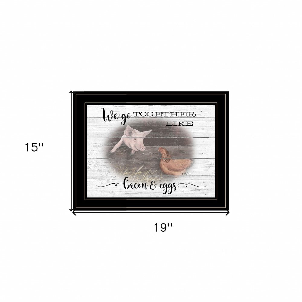 We Go Together Like Bacon and Eggs Black Framed Print Wall Art HomeRoots