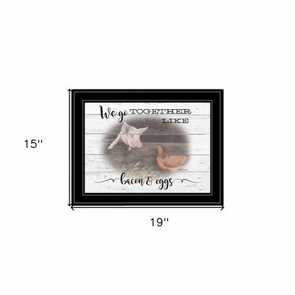 We Go Together Like Bacon and Eggs Black Framed Print Wall Art HomeRoots