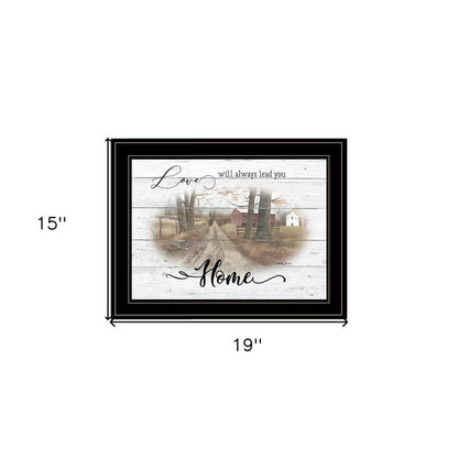 Love Will Always Lead You Home Farmhouse Black Framed Print Wall Art HomeRoots