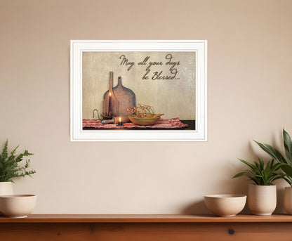 May All Your Days be Blessed Collection White Framed Print Wall Art HomeRoots