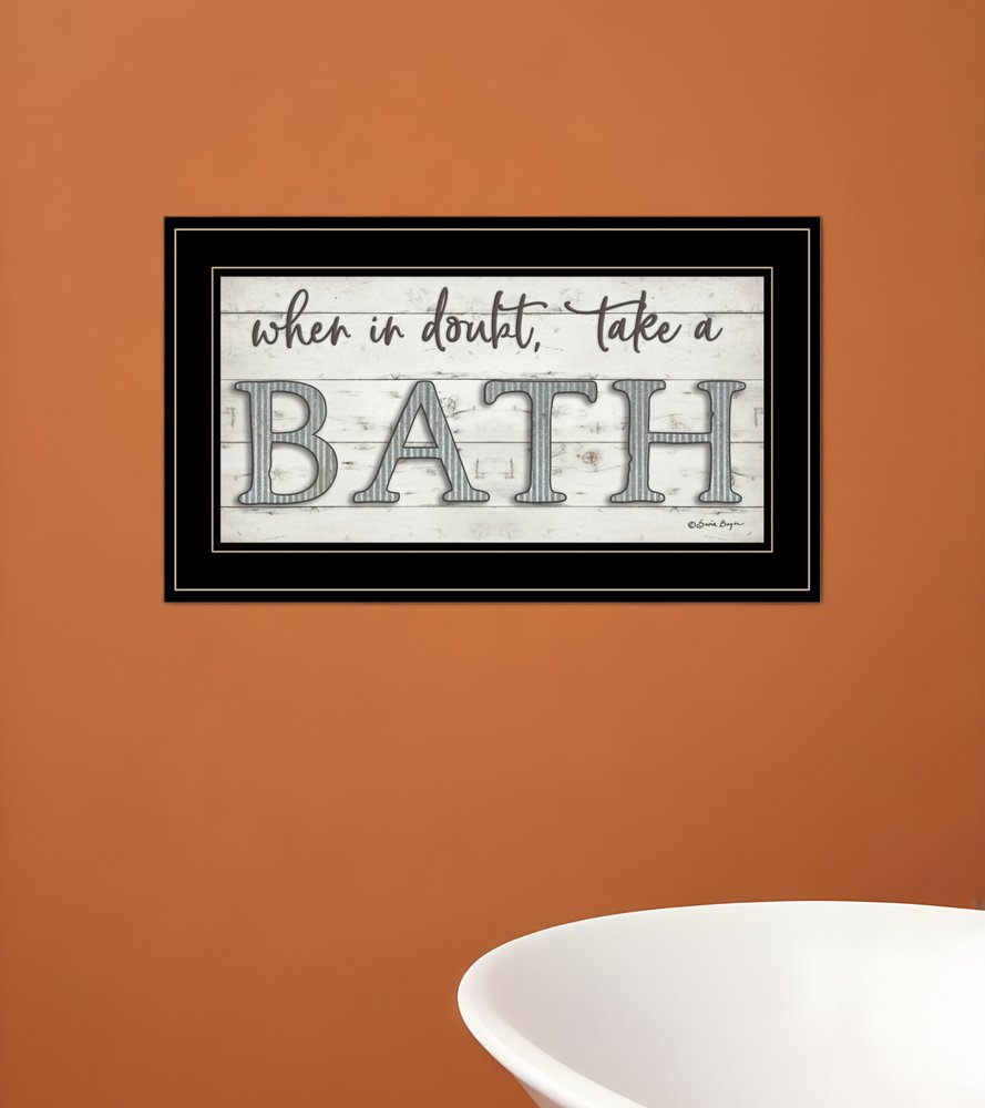 When in Doubt Take a Bath 3 Black Framed Print Bathroom Wall Art HomeRoots