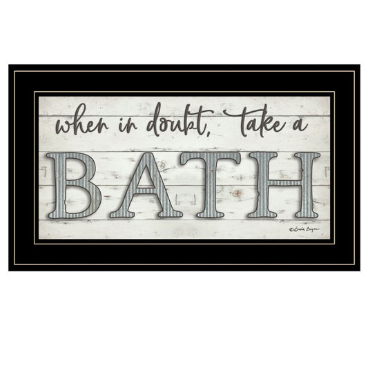 When in Doubt Take a Bath 3 Black Framed Print Bathroom Wall Art HomeRoots