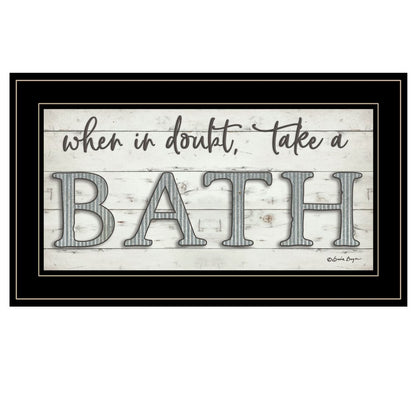 When in Doubt Take a Bath 3 Black Framed Print Bathroom Wall Art HomeRoots