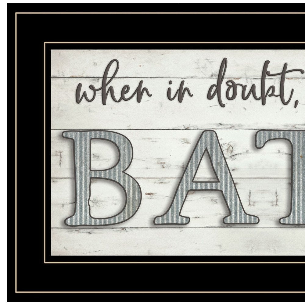 When in Doubt Take a Bath 3 Black Framed Print Bathroom Wall Art HomeRoots