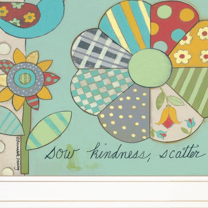 Sow Kindness Scatter Love 1 White Framed Print Wall Art HomeRoots