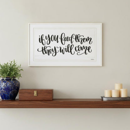 If You Feed Them 1 White Framed Print Wall Art HomeRoots