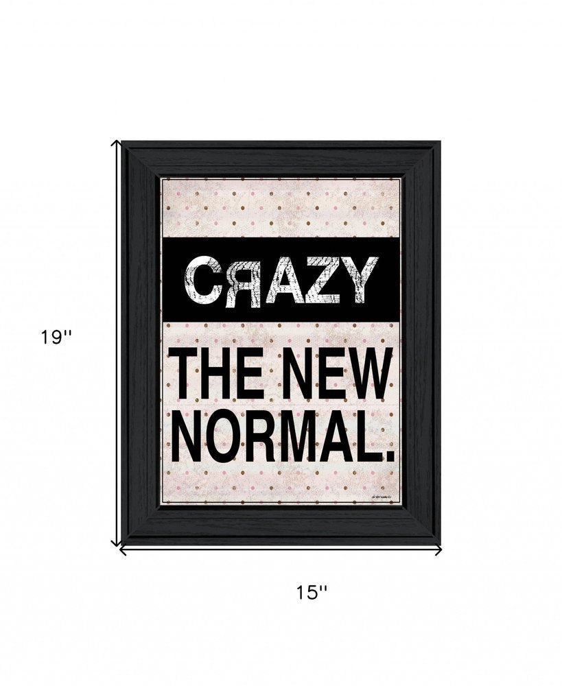 Crazy The New Normal 1 Black Framed Print Wall Art — view 5