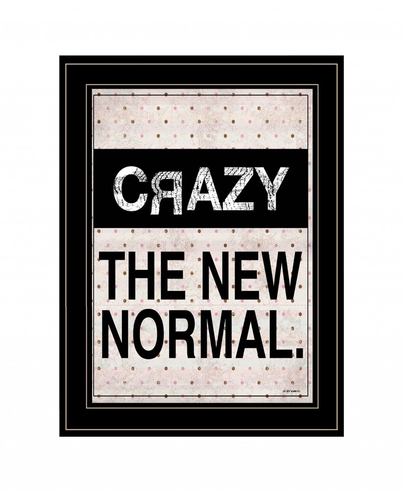 Crazy The New Normal 2 Black Framed Print Wall Art — view 2