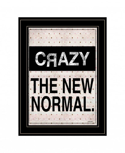 Crazy The New Normal 2 Black Framed Print Wall Art HomeRoots