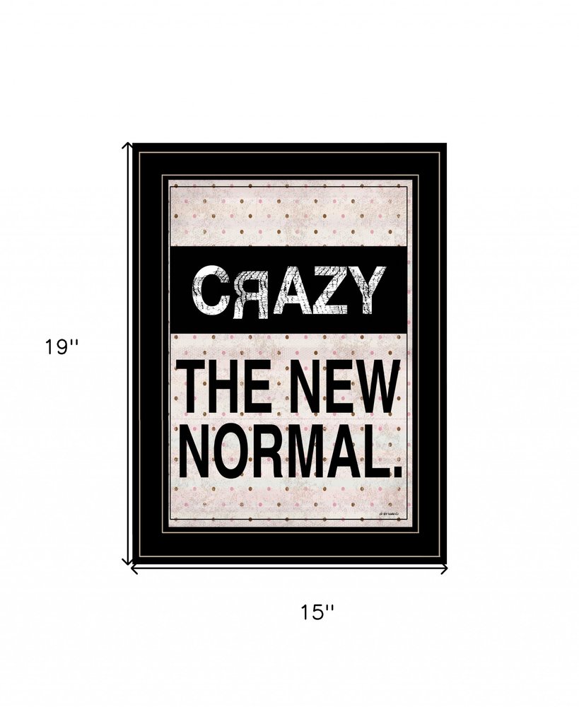 Crazy The New Normal 2 Black Framed Print Wall Art — view 4