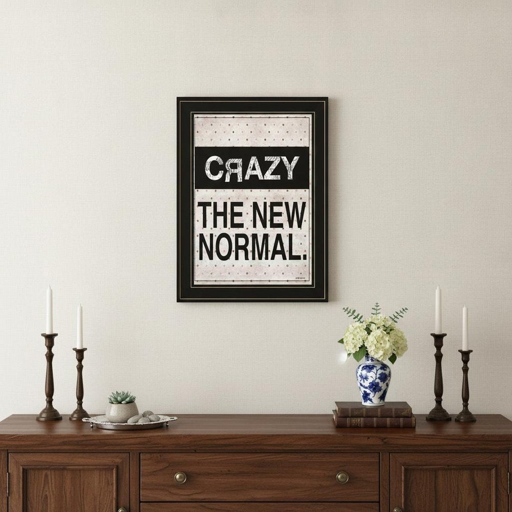 Crazy The New Normal 2 Black Framed Print Wall Art — view 1