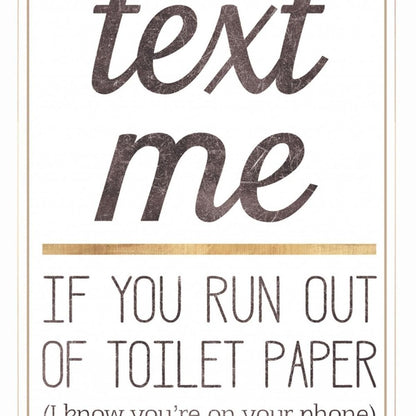 Text Me if You Run Out of Toilet Paper 2 White Framed Print Wall Art HomeRoots