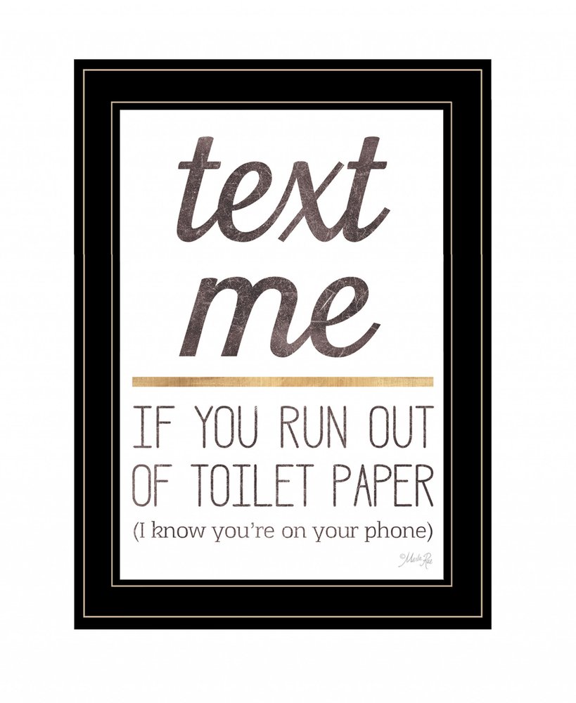Text Me if You Run Out of Toilet Paper 2 White Framed Print Wall Art HomeRoots