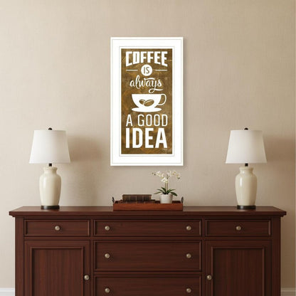 Coffee is always a Good Idea 2 White Framed Print Wall Art HomeRoots