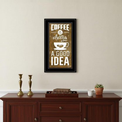Coffee is always a Good Idea 3 Black Framed Print Wall Art HomeRoots