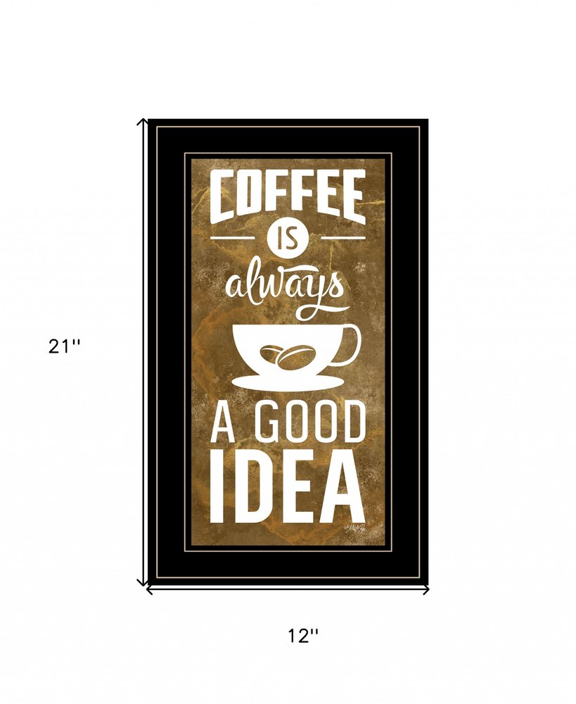Coffee is always a Good Idea 3 Black Framed Print Wall Art HomeRoots
