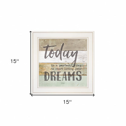 Live Your Dreams Today 1 White Framed Print Wall Art HomeRoots
