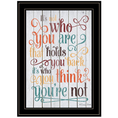 Who You Think You Are 3 Black Framed Print Wall Art HomeRoots