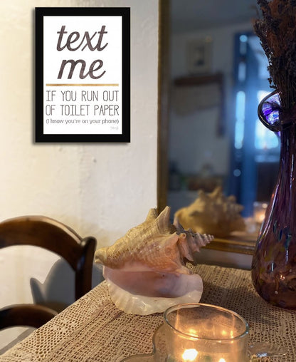 Text Me if You Run Out of Toilet Paper 1 Black Framed Print Wall Art HomeRoots