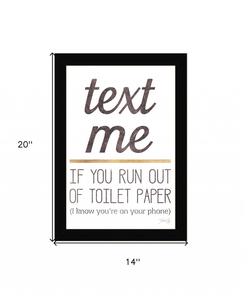 Text Me if You Run Out of Toilet Paper 1 Black Framed Print Wall Art HomeRoots