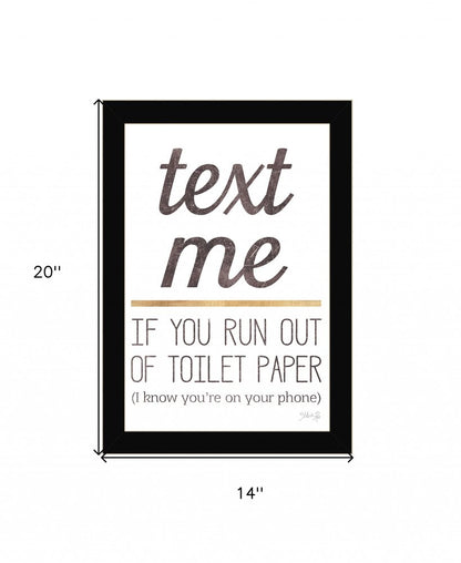 Text Me if You Run Out of Toilet Paper 1 Black Framed Print Wall Art HomeRoots