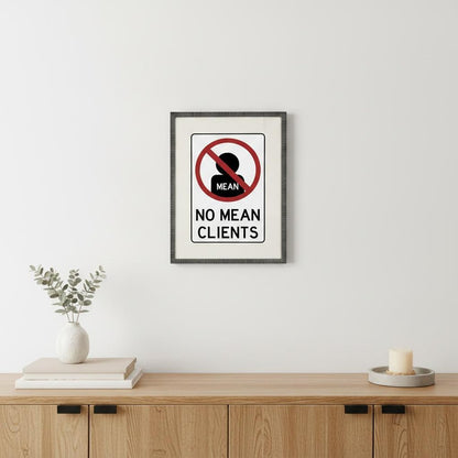 No Mean Clients Framed Art Black Picture Frame Print Wall Art