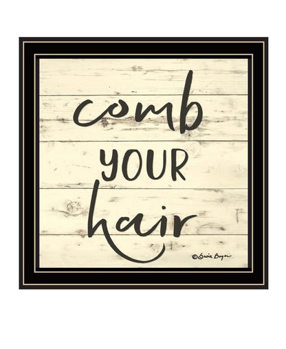 Comb Your Hair Black Framed Print Bathroom Wall Art HomeRoots