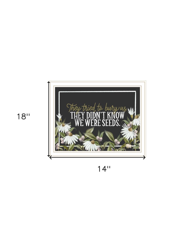 We Were Seeds White Framed Print Wall Art HomeRoots