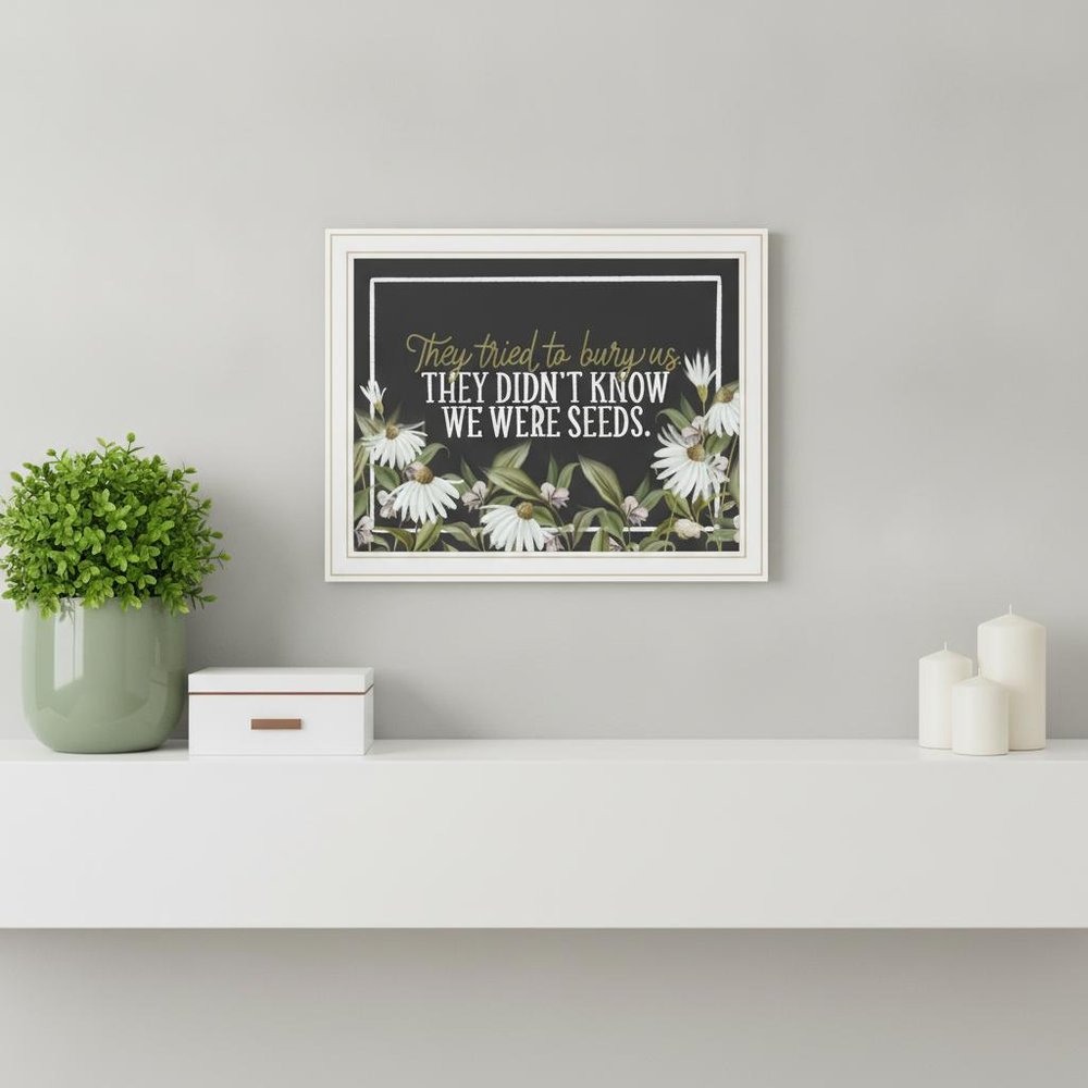 We Were Seeds White Framed Print Wall Art — view 1