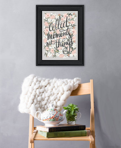 Collect Moments Not Things Black Framed Print Wall Art HomeRoots