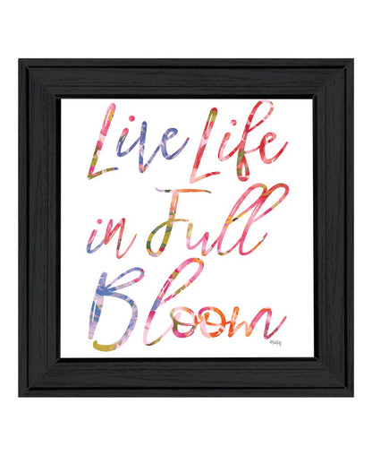 Live Life in Full Bloom Black Framed Print Wall Art HomeRoots