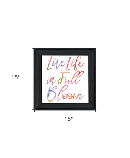Live Life in Full Bloom Black Framed Print Wall Art HomeRoots