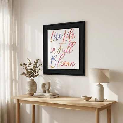 Live Life in Full Bloom Black Framed Print Wall Art HomeRoots