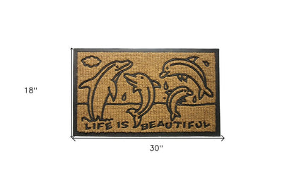 18" X 30" Brown and Black Rubber And Coir Dolphin Life is Beautiful Outdoor Door Mat HomeRoots