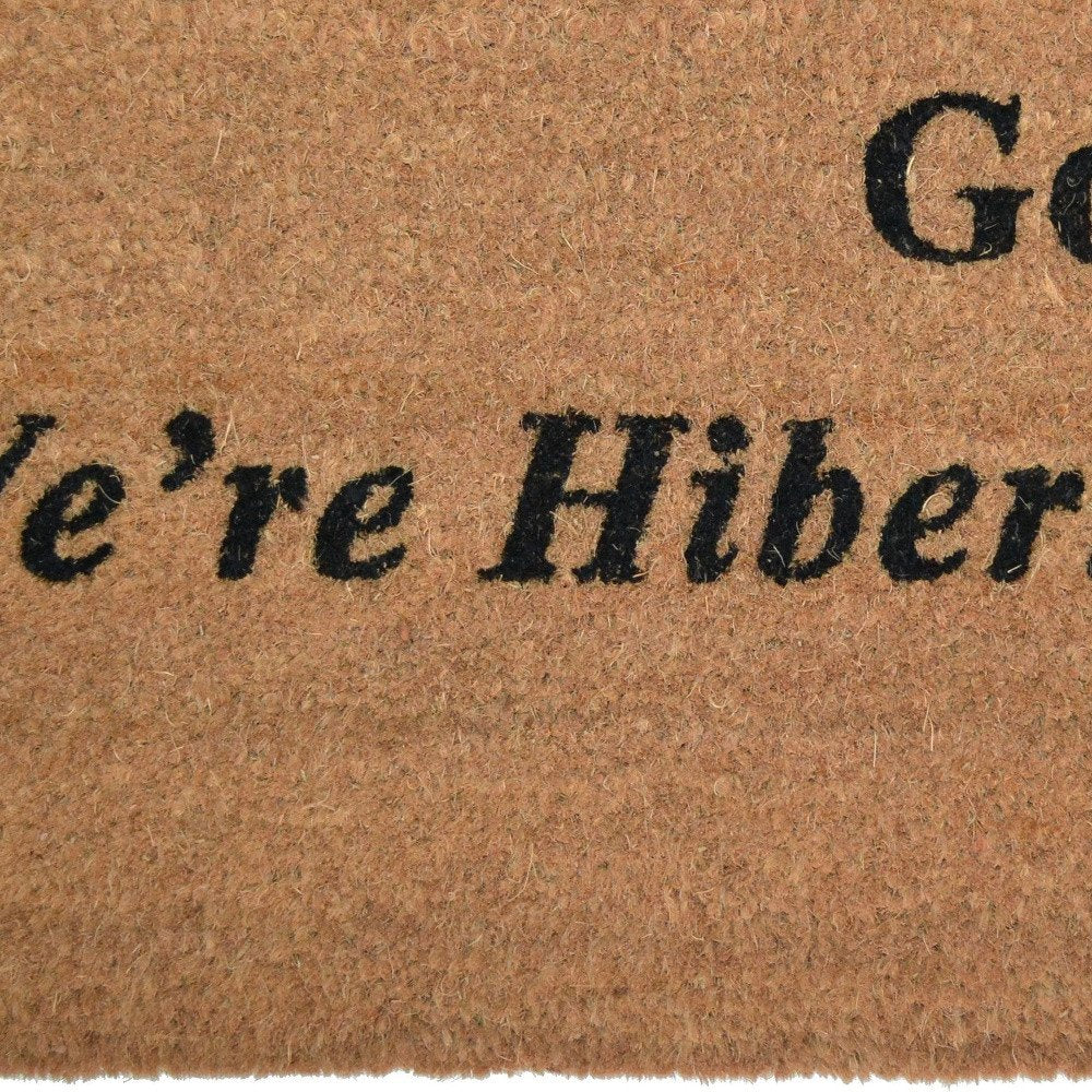 18" X 30" Brown and Black Coir Go Away We Are Hibernating Outdoor Door Mat HomeRoots
