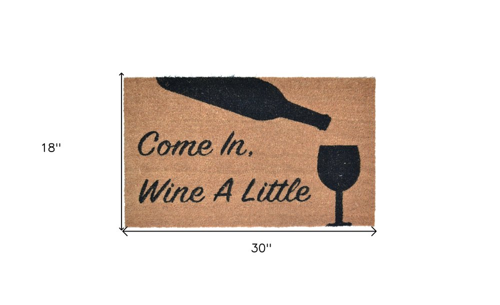 18" X 30" Brown and Black Coir Come In Wine a Little Outdoor Door Mat HomeRoots